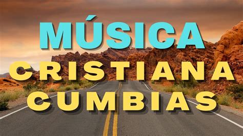 MUSICA CRISTIANAS CUMBIAS REGIONAL CRISTIANO ALABANZAS TROPICALES