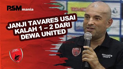 Janji Bernardo Tavares Usai Psm Makassar Takluk Dari Dewa United