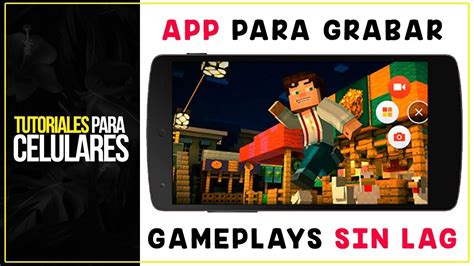 Como Grabar Gameplays Desde Tu Celular Sin LAG APP Android IOS