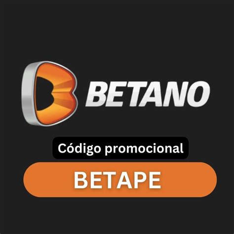 Código Promocional Betano 2024 Ingresa “betape”