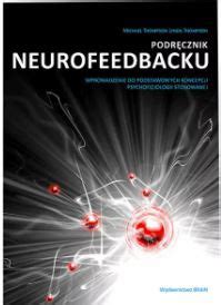 Neurofeedback Wprowadzenie Do Podstawowych Koncepcji Psychofizjologii