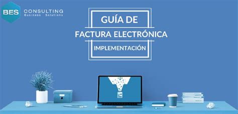 Guía De Implementación De Factura Electrónica Infografía