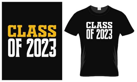 Premium Vector Class Of 2023 T Shirt Desig