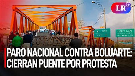 PARO nacional contra DINA BOLUARTE CIERRAN PUENTE de Ilave como señal