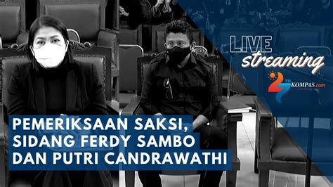 LIVE Sidang Ferdy Sambo Dan Putri Candrawathi Jaksa Hadirkan ART