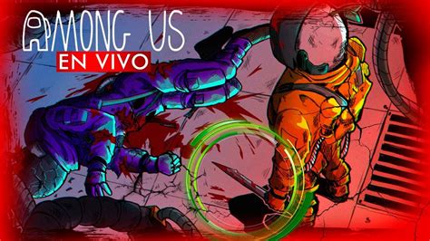 AMONG US En Directo Con SUSCRIPTORES Partida PRIVADA GAMEPLAY