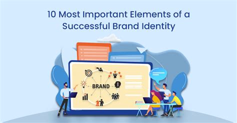 10 Most Important Elements Of A Successful Brand Identity