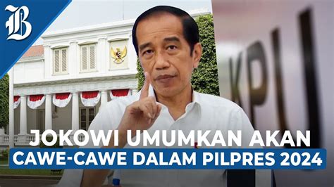 Kontroversi Cawe Cawe Jokowi Menuju Pilpres 2024 Youtube