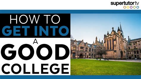 How To Get Into A Good College YouTube