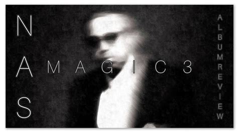 Nas Magic Album Review Youtube