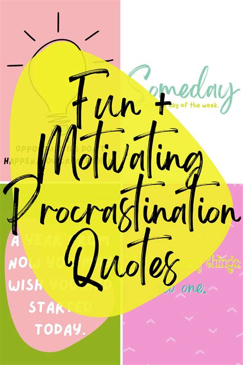 47 Fun Motivating Procrastination Quotes Darling Quote