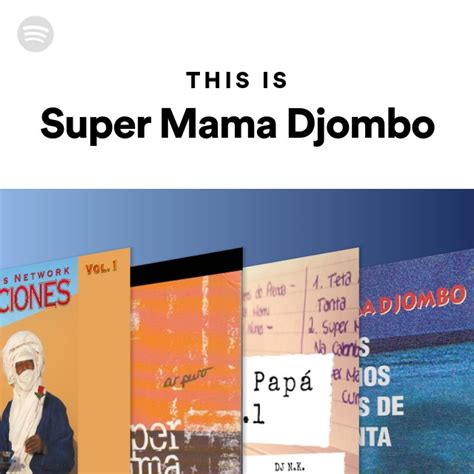 This Is Super Mama Djombo Playlist By Spotify Spotify