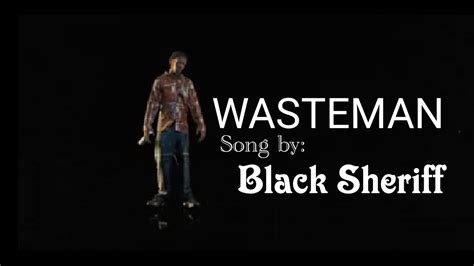 Wasteman Song By Black Sheriff Official Lyrics Video Full Video