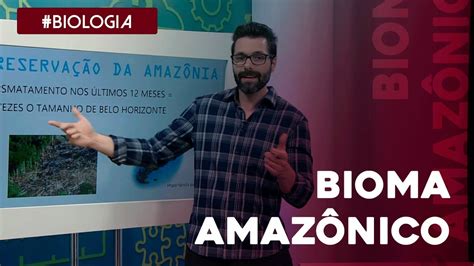 Biologia O Bioma Amazônico Por Samuel Cunha Youtube