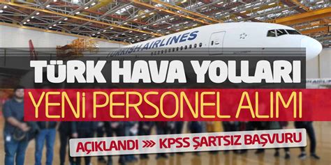 Türk Hava Yolları Yeni Personel Alımı Açıklandı KPSS Şartsız Başvuru