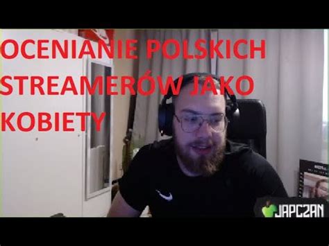 Japczan Xayoo Luki Vysotzky Oceniaj Polskich Streamer W Jako Kobiety