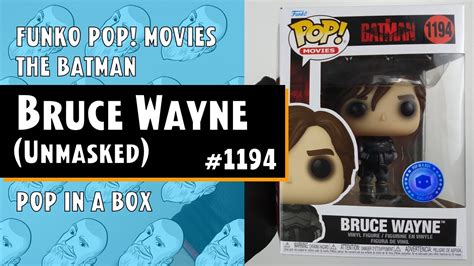 Funko Pop The Batman Bruce Wayne Unmasked Pop In A Box