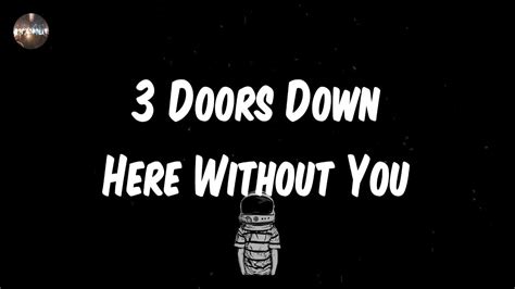 Doors Down Here Without You Lyrics Youtube Music