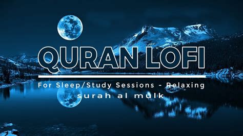 Lofi Quran Quran For Sleep Study Sessions Relaxing Quran Surah Al