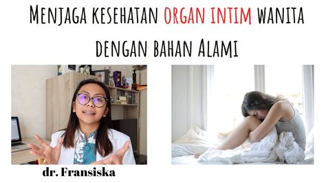 MENGENCANGKAN DAN MERAWAT ORGAN INTIM WANITA DENGAN BAHAN ALAMI YouTube