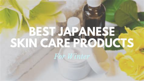 Best Japanese Skin Care Products For Winter Japan Web Magazine