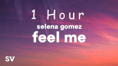 1 Hour Selena Gomez Feel Me Lyrics Youtube