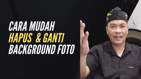 Cara Hapus Dan Ganti Background Foto Dengan Cepat Dan Mudah Romeltea