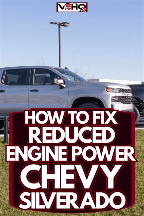 How To Fix Reduced Engine Power Chevy Silverado