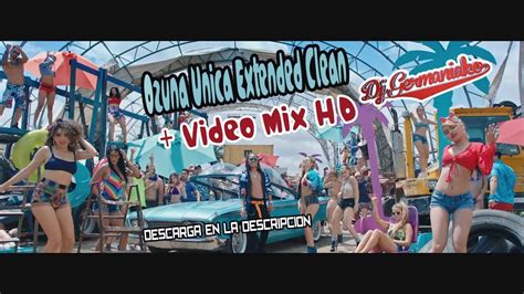 Ozuna Unica Extended Clean Video Mix Hd Dj Germaniako Youtube