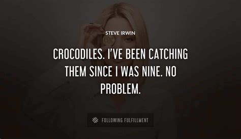 The Best Steve Irwin Quotes