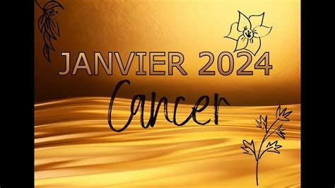 Cancer Janvier Un V U Se R Alise Belle Connexion Youtube