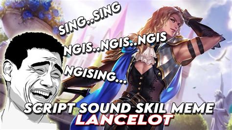 Script Sound Skill Lancelot Meme Sing Sing Sing Viral Tiktok Terbaru