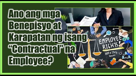 Ano Ang Mga Benepisyo At Karapatan Ng Isang Contractual Employee