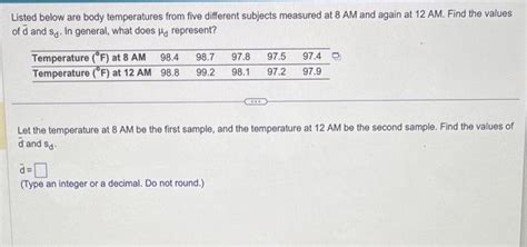 Solved Listed Below Are Body Temperatures From Five Chegg