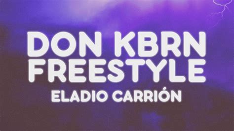 Eladio Carri N Don Kbrn Freestyle Letra Lyrics Porque Puedo Youtube