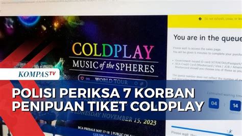 Polisi Periksa Korban Penipuan Tiket Konser Coldplay Youtube