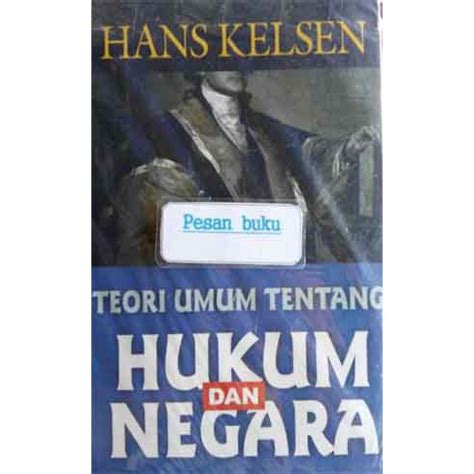 Jual Buku Teori Umum Tentang Hukum Dan Negara By Hans Kelsen Shopee