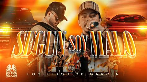 Lyrics Translations of Según Soy Malo by Los Hijos De Garcia Popnable