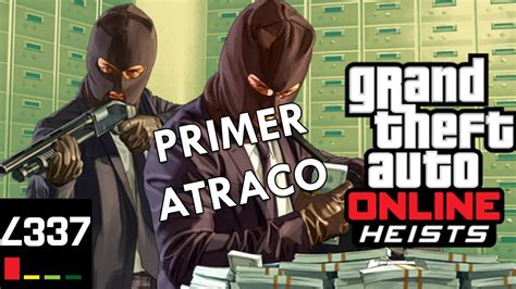 Primer Atraco GTA V Online YouTube