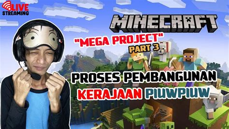 LANJUT MEGA PROJECT MINECRAFT MEMBANGUN KERAJAAN PART 3 YouTube