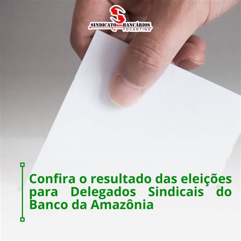 Confira O Resultado Das Elei Es Para Delegados Sindicais Do Banco Da