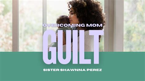 How To Overcome Mom Guilt Youtube