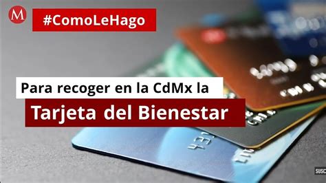 Cómo le hago para recoger mi Tarjeta del Bienestar en la CDMX YouTube