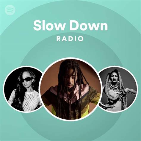 Slow Down Radio Playlist By Spotify Spotify