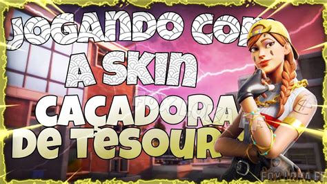 Jogando a skin Caçadora de Tesouros Fortnite YouTube