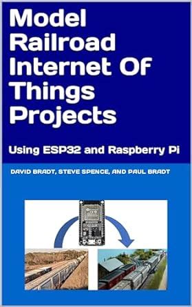 Model Railroad Internet Of Things Projects Using ESP32 And Raspberry