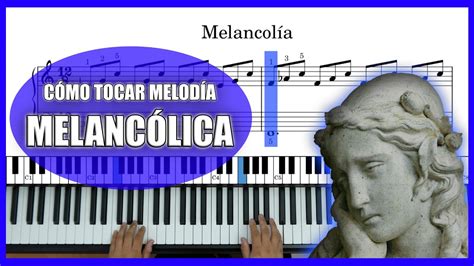 C Mo Tocar Una Melod A Melanc Lica En El Piano Youtube