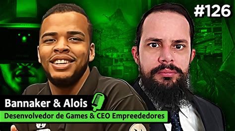 Bannaker Alois Desenvolvedor De Games E Ceo Nave Podcast