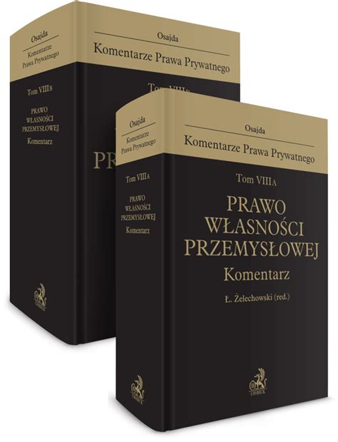 Pakiet Prawo W Asno Ci Przemys Owej Tom Viii A I Viii B Komentarz