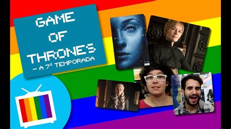 OPINIÃO GAME OF THRONES 7ª TEMPORADA SPOILERS YouTube